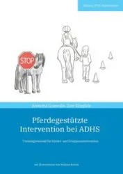 Pferdegestützte Intervention bei ADHS - Annette Gomolla