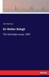 Sir Walter Ralegh - John Buchan