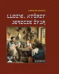 Ludzie, którzy jeszcze żyją. - Halicz Czesław
