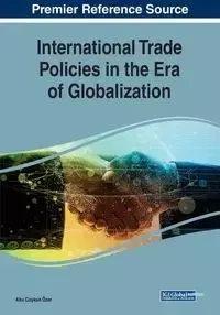 International Trade Policies in the Era of Globalization - Coşkun Özer Ahu