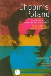 Chopin's Poland - Marita Alban Juarez, Ewa Sławińska-Dahlig