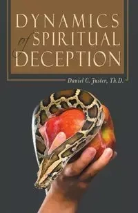 Dynamics of Spiritual Deception - Daniel C. Juster Th.D.
