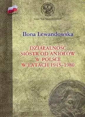 Działalność Sióstr od Aniołów w Polsce TW - Ilona Lewandowska
