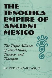 The Tenochca Empire of Ancient Mexico - Pedro Carrasco