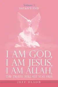I Am God, I Am Jesus, I Am Allah, The Truth will set you free - Jeff Olson