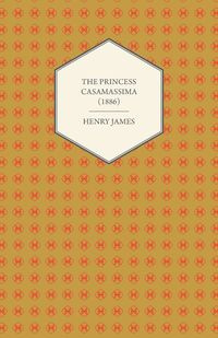 The Princess Casamassima (1886) - Henry James