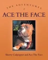 The Adventures of Ace The Face - Sherry Culpepper
