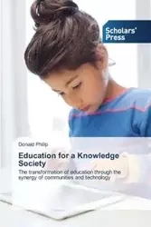 Education for a Knowledge Society - Philip Donald