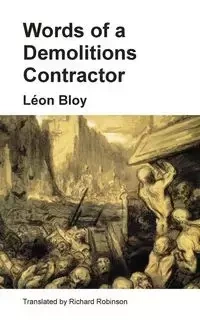 Words of a Demolitions Contractor - Bloy Léon