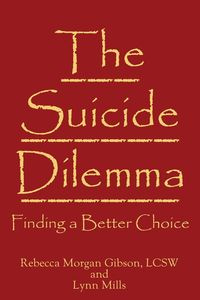 The Suicide Dilemma - Rebecca Morgan Gibson