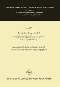 Experimentelle Untersuchungen an stark umlenkenden Überschallverzögerungsgittern - Schmalfuß Horst-Georg