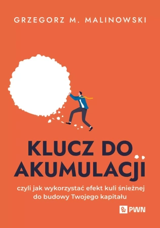 Klucz do akumulacji - Grzegorz M. Malinowski
