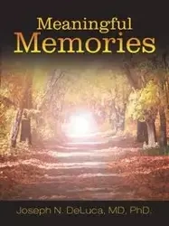 Meaningful Memories - Deluca MD PhD.