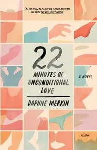 22 Minutes of Unconditional Love - Daphne Merkin