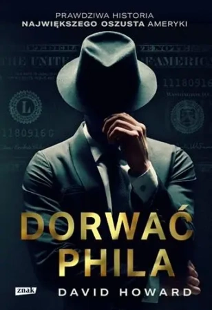 Dorwać Phila. Prawdziwa historia pościgu... - David Howard