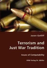 Terrorism and Just War Tradition - Jason Gatliff