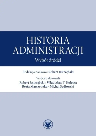 Historia administracji. Wybór źródeł - red. Robert Jastrzębski