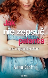 eBook Jak nie zepsuć palanta - Anna Craft epub mobi