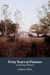 Forty Years at Paisano - Audrey Slate