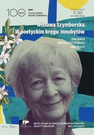 Wisława Szymborska. W poetyckm JPSPP nr1 2023/2024 - Ewa Boksa, Elżbieta Fert-Cichecka, Lidia Pasich