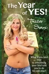The Year of YES! - Tracee Sioux