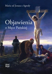 eBook Objawienia o Męce Pańskiej - Maria Od Jezusa z Agredy mobi epub