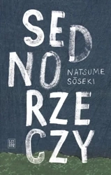 Sedno rzeczy w.2 - Natsume Soseki