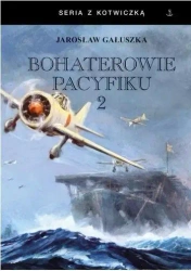 Bohaterowie Pacyfiku 2 - Jarosław Gałuszka