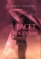 Facet z pocztówki - Elżbieta Ceglarek