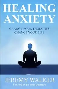 Healing Anxiety - Walker Jeremy