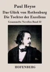 Das Glück von Rothenburg / Die Tochter der Excellenz - Paul Heyse