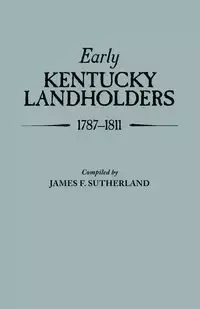 Early Kentucky Landholders, 1787-1811 - James F. Sutherland