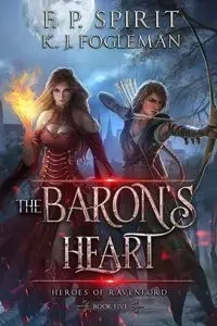The Baron's Heart (Heroes of Ravenford Book 5) - Spirit F. P.