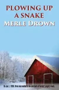 Plowing Up A Snake - Merle Drown