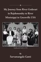 My Journey from Godavari in Rajahmundry to Mississippi in Greenville, USA - Ganti Sarvamangala