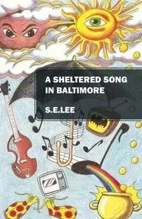 A Sheltered Song in Baltimore - Lee SE