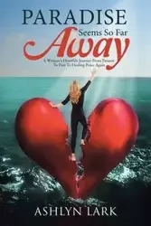Paradise Seems So Far Away - Ashlyn Lark