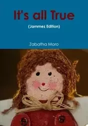 It's all True (Jammez Edition) - Moro Zabatha