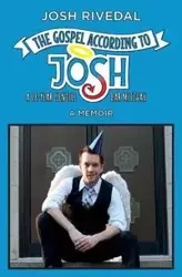 The Gospel According to Josh - Josh Rivedal