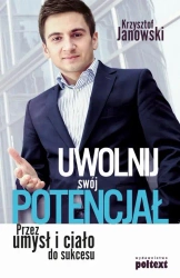 eBook Uwolnij swój potencjał - Krzysztof Janowski epub mobi
