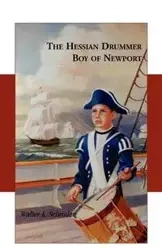 The Hessian Drummer Boy of Newport - Walter K. Schroder