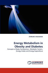 Energy Metabolism in Obesity and Diabetes - VISOCKIENE ZYDRUNE