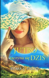 Jutro zaczyna się dziś - Roma J. Fiszer