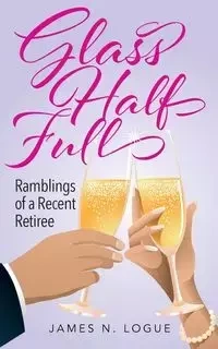 Glass Half Full - James Logue N