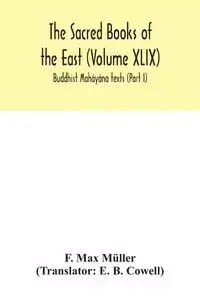 The Sacred Books of the East (Volume XLIX) - Max Müller F.