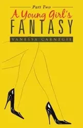 A Young Girl's Fantasy - Vanessa Carnegie