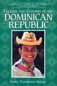Culture and Customs of the Dominican Republic - Isabel Brown Zakrzewski