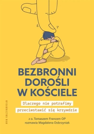 Bezbronni dorośli w Kościele - Magdalena Dobrzyniak, Tomasz Franc OP