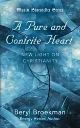 A Pure and Contrite Heart - Beryl Broekman