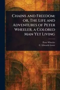 Chains and Freedom - Peter Wheeler